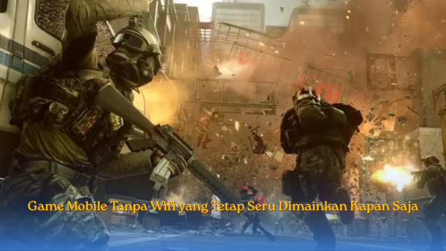 Game Mobile Tanpa Wifi